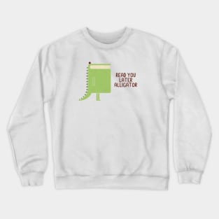 Read You Later Crewneck Sweatshirt